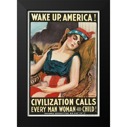 Wake up America! Civilization calls every man, woman and child!, 1917 Black Modern Wood Framed Art Print by Flagg, James Montgomery