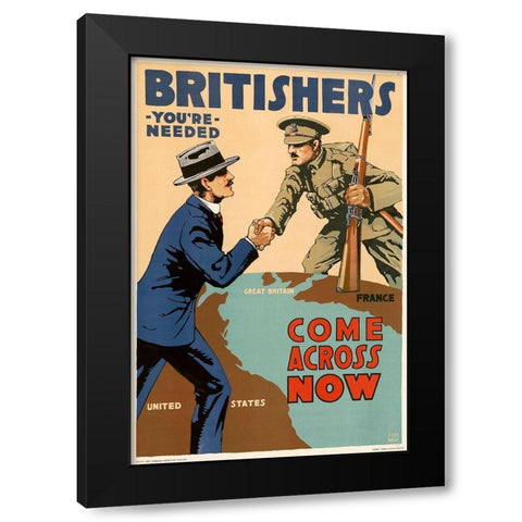 Britishers, Youre Needed--Come Across Now, 1917 Black Modern Wood Framed Art Print with Double Matting by Myers, Lloyd