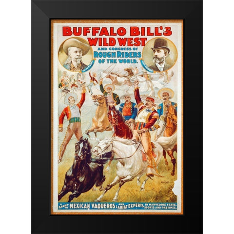 Buffalo Bills Wild West And Congress Of Rough Riders Of The World - A Group Of Mexican Vaqueros And  Black Modern Wood Framed Art Print by Hollywood Photo Archive