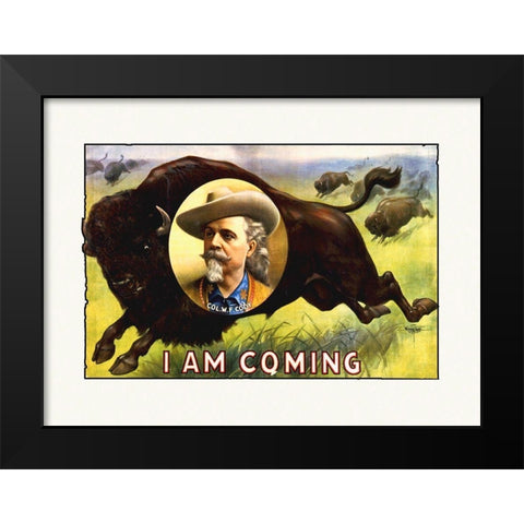 I Am Coming - Col. W.F. Cody - 1900 Black Modern Wood Framed Art Print by Hollywood Photo Archive