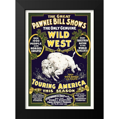 The Great Pawnee Bill Shows - The Only Genuine Wild West Black Modern Wood Framed Art Print by Hollywood Photo Archive