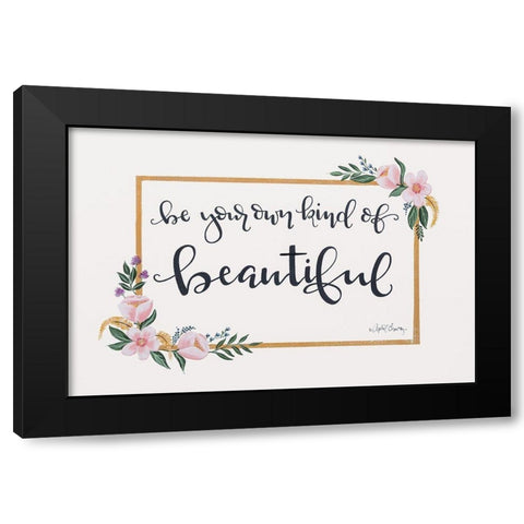 Be Your Own Kind of Beautiful Black Modern Wood Framed Art Print by Chavez, April