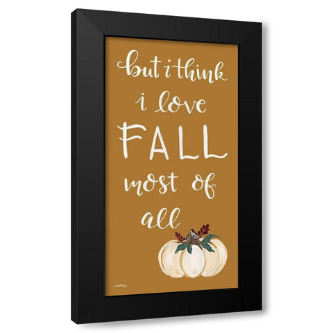 I Love Fall Most of All   Black Modern Wood Framed Art Print with Double Matting by Chavez, April
