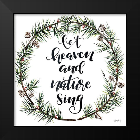 Let Heaven and Nature Sing    Black Modern Wood Framed Art Print by Chavez, April
