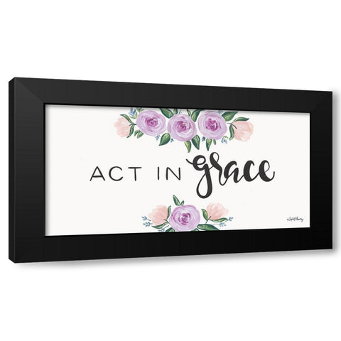 Act in Grace    Black Modern Wood Framed Art Print with Double Matting by Chavez, April