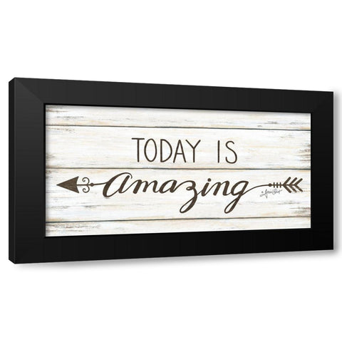 Today is Amazing Black Modern Wood Framed Art Print by LaPoint, Annie
