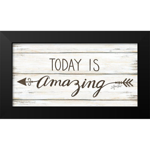 Today is Amazing Black Modern Wood Framed Art Print by LaPoint, Annie