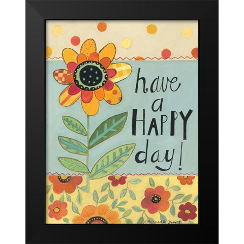 Have a Happy Day Black Modern Wood Framed Art Print by Deming, Bernadette