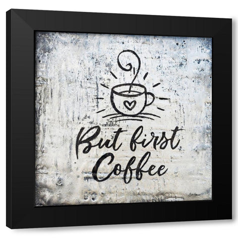 But First Coffee Black Modern Wood Framed Art Print with Double Matting by Hallowell, Britt