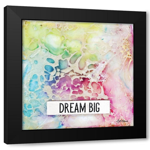 Dream Big Black Modern Wood Framed Art Print with Double Matting by Hallowell, Britt