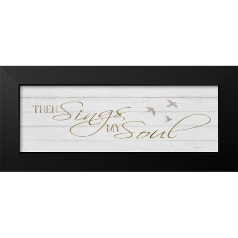 Then Sings My Soul Black Modern Wood Framed Art Print by Bluebird Barn