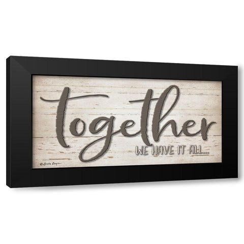 Together We Have It All Black Modern Wood Framed Art Print by Boyer, Susie