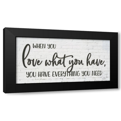 Love What You Have Black Modern Wood Framed Art Print with Double Matting by Boyer, Susie