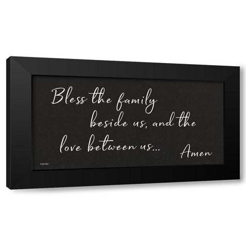 Bless the Family Beside Us Black Modern Wood Framed Art Print by Boyer, Susie