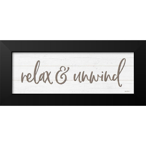 Relax And Unwind Black Modern Wood Framed Art Print by Boyer, Susie