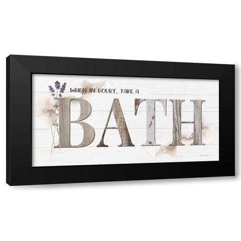 When in Doubt-Take a Bath Black Modern Wood Framed Art Print with Double Matting by Boyer, Susie