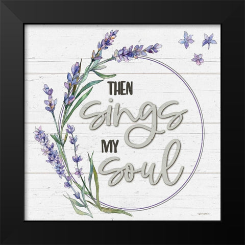 Then Sings My Soul Black Modern Wood Framed Art Print by Boyer, Susie