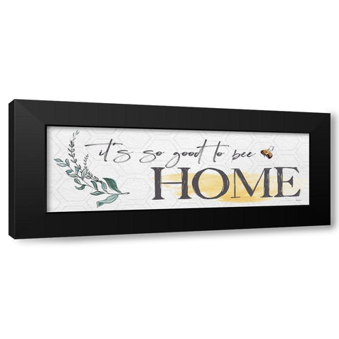 Its so Good to Bee Home   Black Modern Wood Framed Art Print by Boyer, Susie