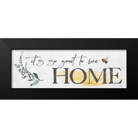 Its so Good to Bee Home   Black Modern Wood Framed Art Print by Boyer, Susie