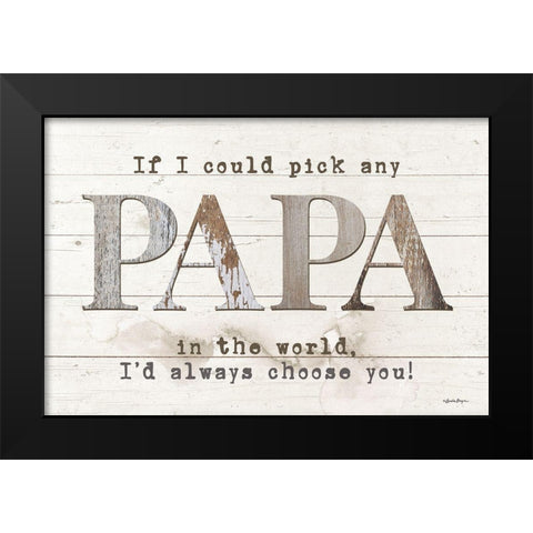 Papa - Id Pick You Black Modern Wood Framed Art Print by Boyer, Susie