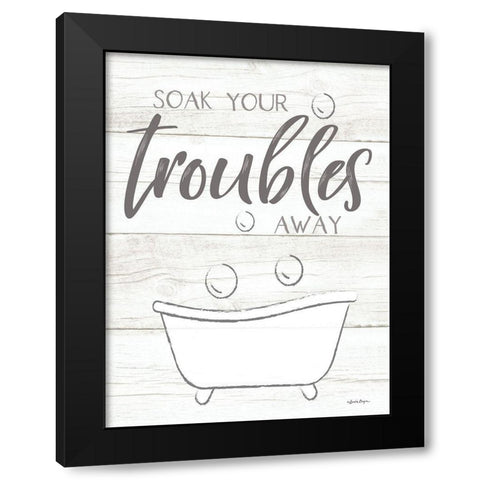Soak Your Troubles Away Black Modern Wood Framed Art Print with Double Matting by Boyer, Susie