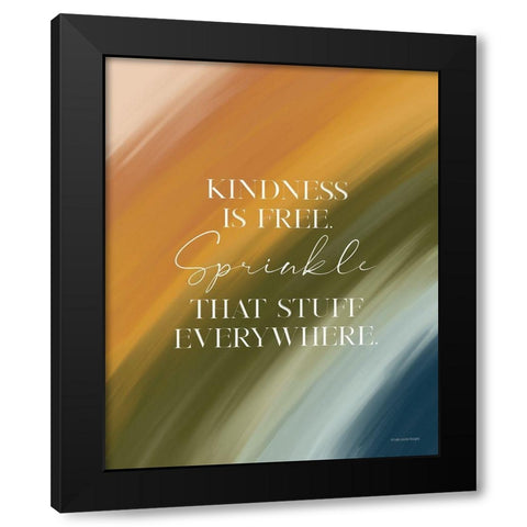 Kindness is Free Black Modern Wood Framed Art Print by Lady Louise Designs