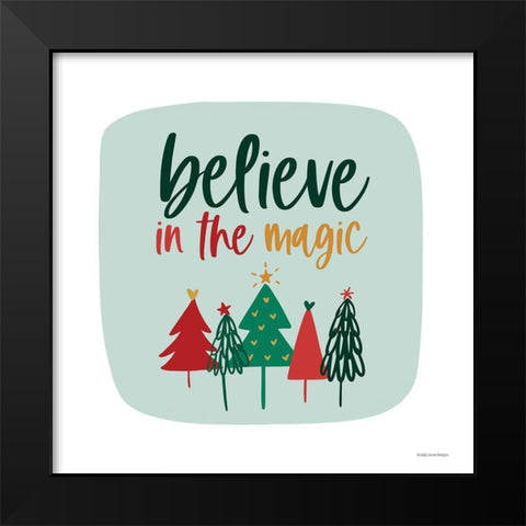 Believe in the Magic Black Modern Wood Framed Art Print by Lady Louise Designs