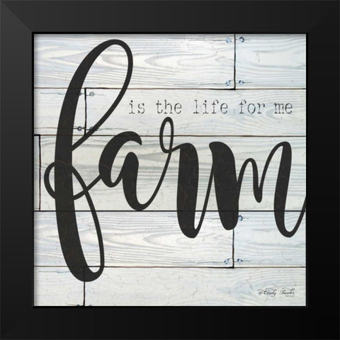 Farm is the Life for Me Black Modern Wood Framed Art Print by Jacobs, Cindy