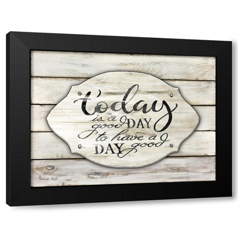 Today is a Good Day Black Modern Wood Framed Art Print by Jacobs, Cindy
