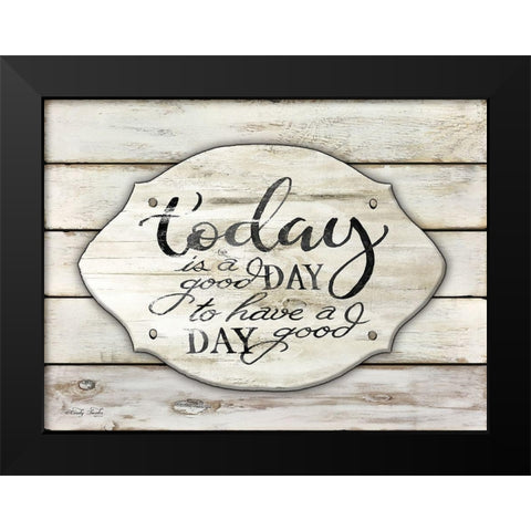 Today is a Good Day Black Modern Wood Framed Art Print by Jacobs, Cindy