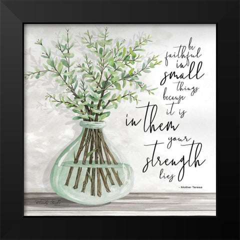 Be Faithful Black Modern Wood Framed Art Print by Jacobs, Cindy