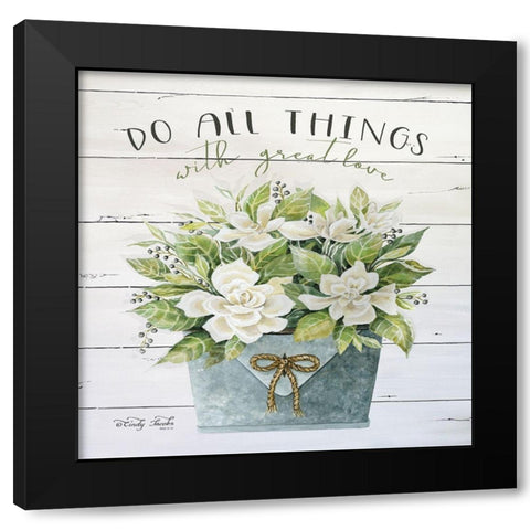 Do All Things with Great Love Black Modern Wood Framed Art Print by Jacobs, Cindy