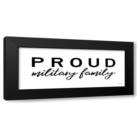 Proud Military Family Black Modern Wood Framed Art Print with Double Matting by Jacobs, Cindy