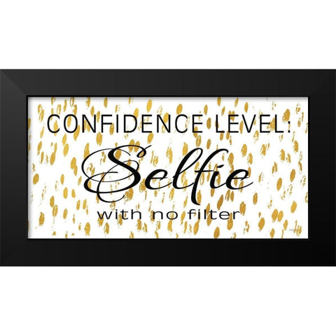 Selfie With No Filter Black Modern Wood Framed Art Print by Jacobs, Cindy
