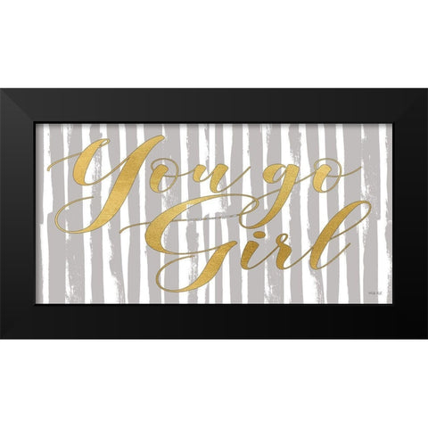 You Go Girl Black Modern Wood Framed Art Print by Jacobs, Cindy