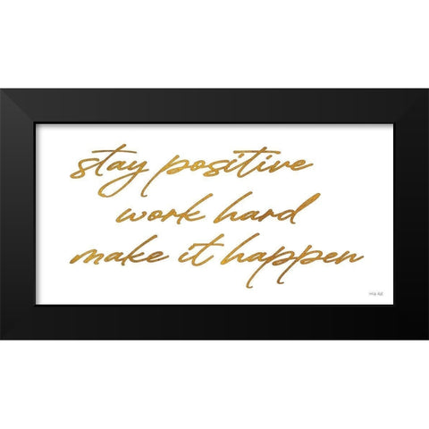 Stay Positive Black Modern Wood Framed Art Print by Jacobs, Cindy