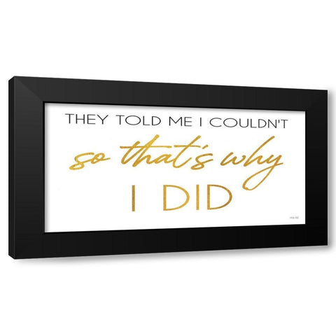 I Did Black Modern Wood Framed Art Print by Jacobs, Cindy