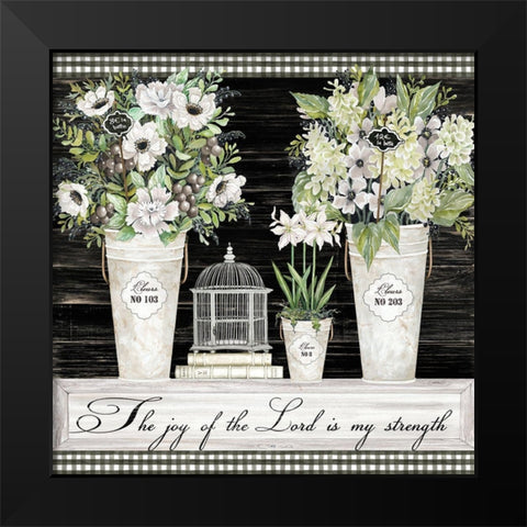 The Joy of the Lord Still Life Black Modern Wood Framed Art Print by Jacobs, Cindy
