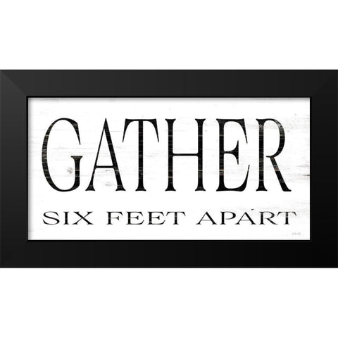 Gather Six Feet Apart Black Modern Wood Framed Art Print by Jacobs, Cindy