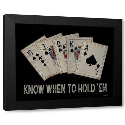 Know When to Hold em Black Modern Wood Framed Art Print by Jacobs, Cindy