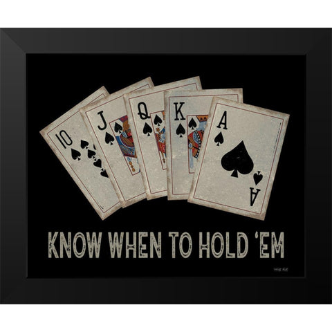Know When to Hold em Black Modern Wood Framed Art Print by Jacobs, Cindy