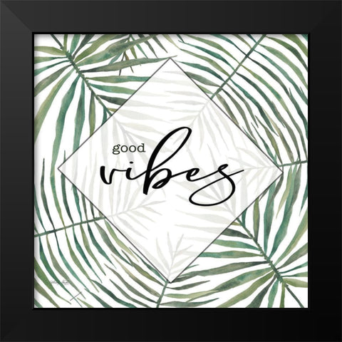 Good Vibes Black Modern Wood Framed Art Print by Jacobs, Cindy
