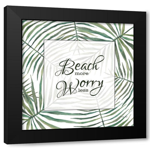 Beach More-Worry Less Black Modern Wood Framed Art Print with Double Matting by Jacobs, Cindy