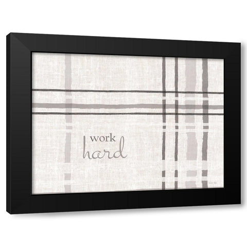 Work Hard Black Modern Wood Framed Art Print by Jacobs, Cindy