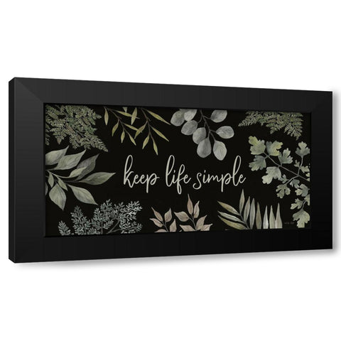 Keep Life Simple Black Modern Wood Framed Art Print by Jacobs, Cindy