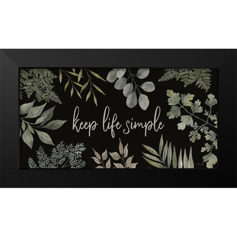 Keep Life Simple Black Modern Wood Framed Art Print by Jacobs, Cindy