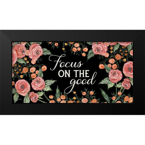 Focus on the Good Black Modern Wood Framed Art Print by Jacobs, Cindy