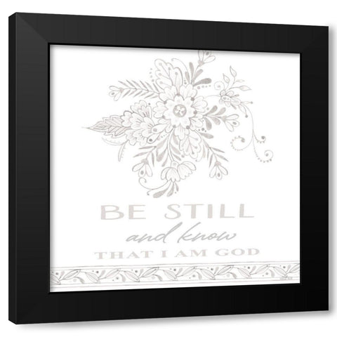 Be Still and Know Black Modern Wood Framed Art Print by Jacobs, Cindy