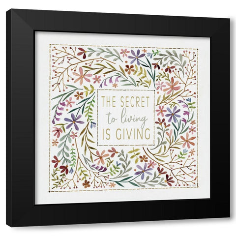 The Secret to Living is Giving Black Modern Wood Framed Art Print with Double Matting by Jacobs, Cindy