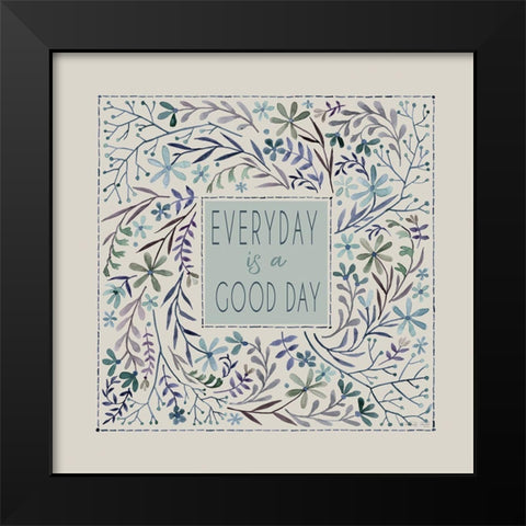 Every Day is a Good Day Black Modern Wood Framed Art Print by Jacobs, Cindy